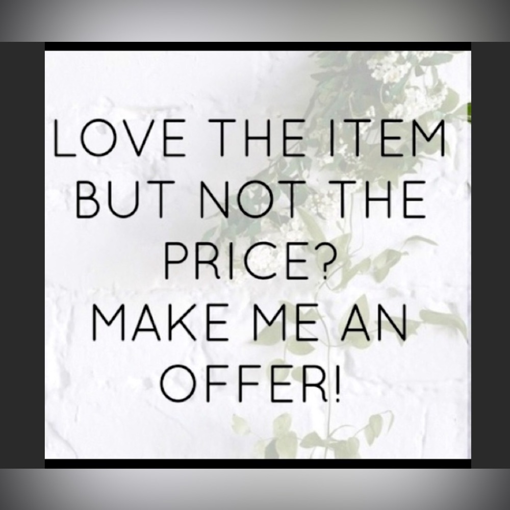 Don’t like a price, make me an offer 😊